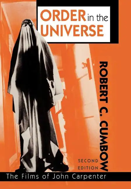 Order in the Universe: The Films of John Carpenter - Hardcover