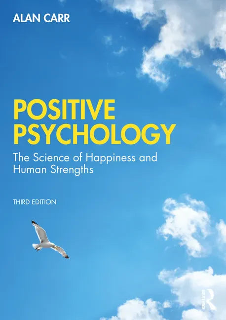 Positive Psychology: The Science of Wellbeing and Human Strengths - Paperback