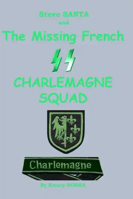 Steve SANTA and the missing French SS Charlemagne Squad - Paperback