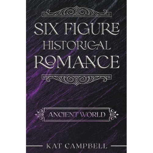 Six Figure Historical Romance: Ancient World - Paperback