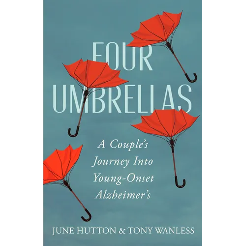 Four Umbrellas: A Couple's Journey Into Young-Onset Alzheimer's - Paperback