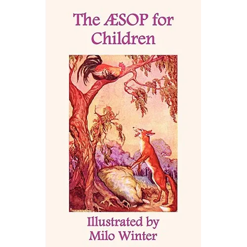 The Aesop for Children: Illustrated by Milo Winter - Hardcover
