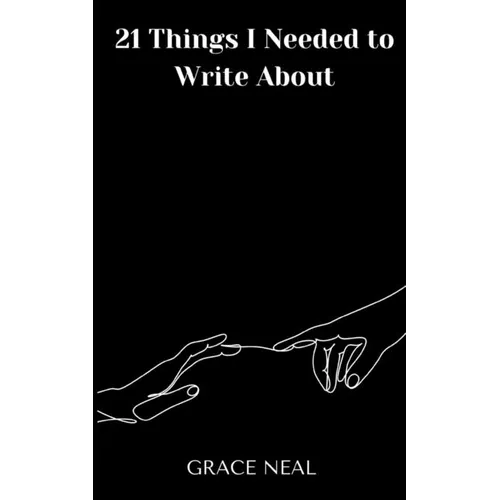 21 Things I Needed to Write About - Paperback