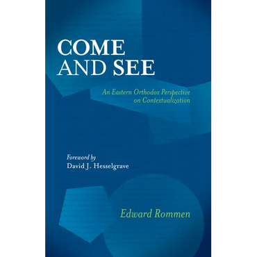 Come and See: An Eastern Orthodox Perspective on Contextualization - Paperback