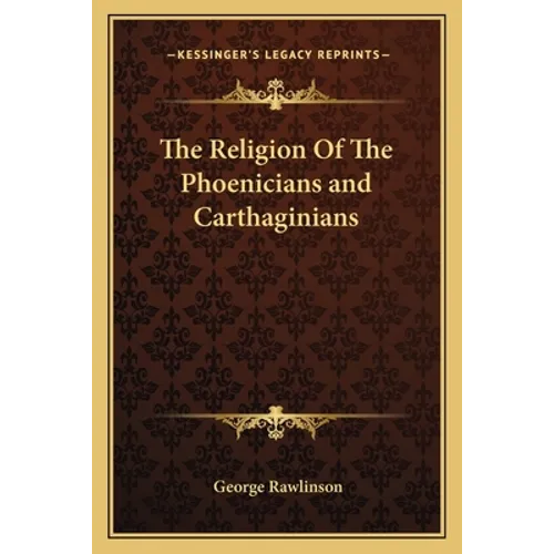 The Religion of the Phoenicians and Carthaginians - Paperback