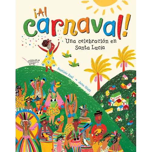 ¡Al Carnaval!: Una Celebración En Santa Lucia - Paperback