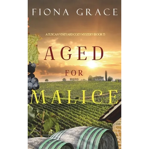 Aged for Malice (A Tuscan Vineyard Cozy Mystery-Book 7) - Hardcover