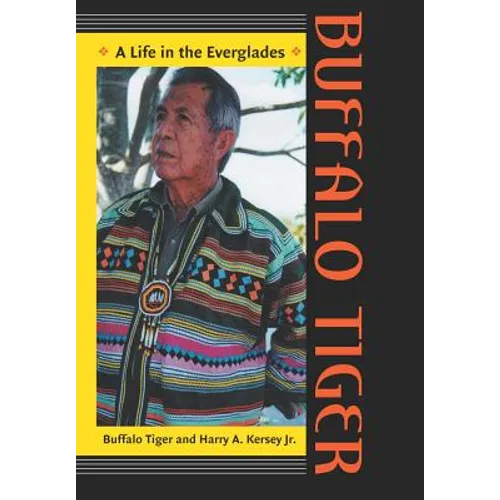 Buffalo Tiger: A Life in the Everglades a Life in the Everglades - Hardcover