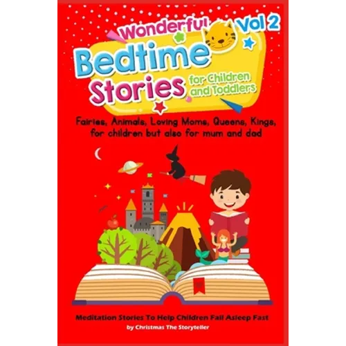 Wonderful bedtime stories for Children and Toddlers 2: For children but also for mum & dad: Meditation Stories To Help Children Fall Asleep Fast. - Paperback