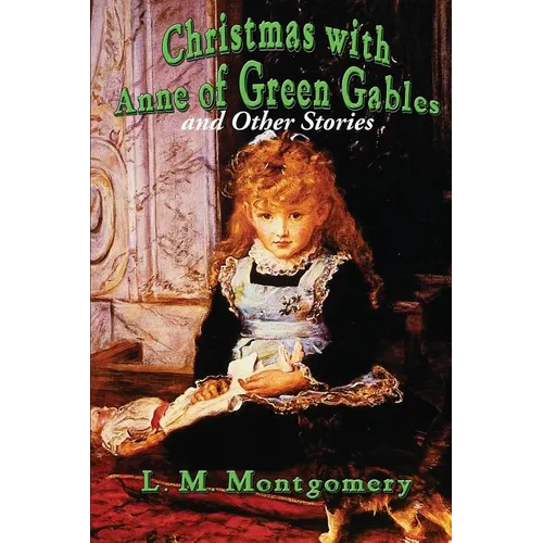 Christmas with Anne of Green Gables and Other Stories - Paperback