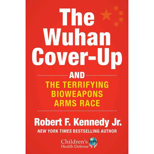 The Wuhan Cover-Up: And the Terrifying Bioweapons Arms Race - Hardcover
