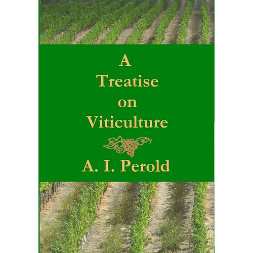 A Treatise on Viticulture - Hardcover