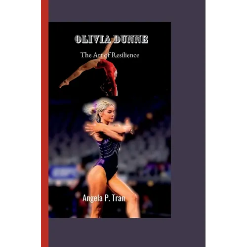 Olivia Dunne: The Art of Resilience - Paperback