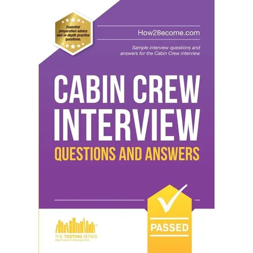 Cabin Crew Interview Questions and Answers: Sample interview questions and answers for the Cabin Crew interview - Paperback