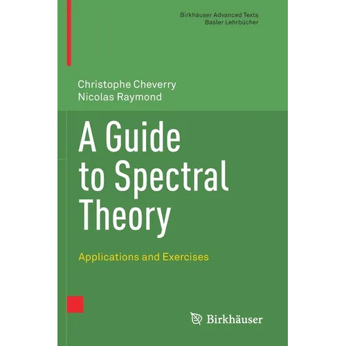 A Guide to Spectral Theory: Applications and Exercises - Paperback