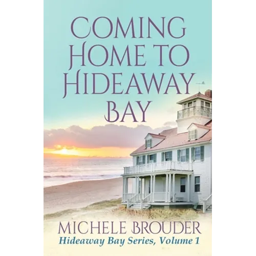Coming Home to Hideaway Bay (Hideaway Bay Book 1) - Paperback