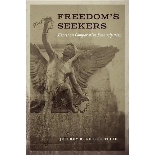 Freedom's Seekers: Essays on Comparative Emancipation - Hardcover