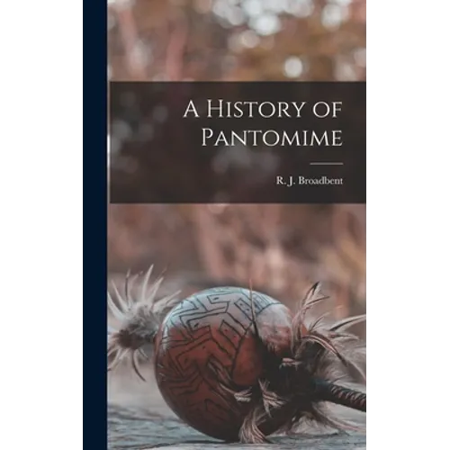A History of Pantomime - Hardcover