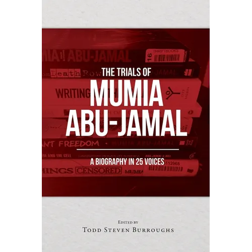 The Trials of Mumia Abu-Jamal: A Biography in 25 Voices - Paperback