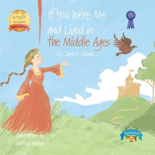 If You Were Me and Lived in...the Middle Ages: An Introduction to Civilizations Throughout Time - Paperback