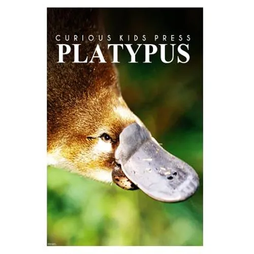 Platypus - Curious Kids Press: Kids book about animals and wildlife, Children's books 4-6 - Paperback