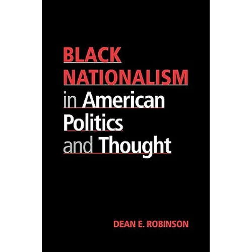 Black Nationalism in American Politics and Thought - Paperback