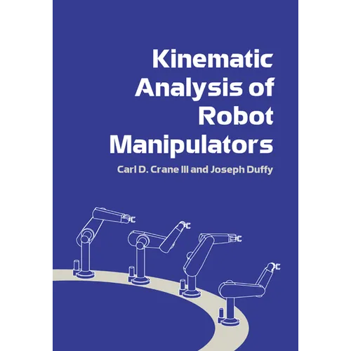 Kinematic Analysis of Robot Manipulators - Paperback