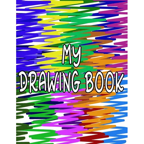 My Drawing Book: Fun Drawing Pad For Kids To Explore Their Creativity - Paperback
