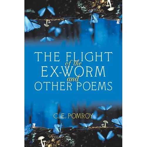 The Flight of the Ex-Worm and Other Poems - Paperback
