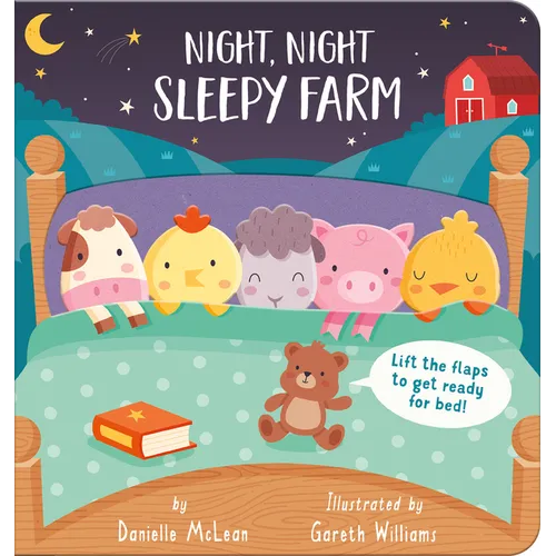 Night Night, Sleepy Farm: Lift the Flaps to Get Ready for Bed! - Board Book