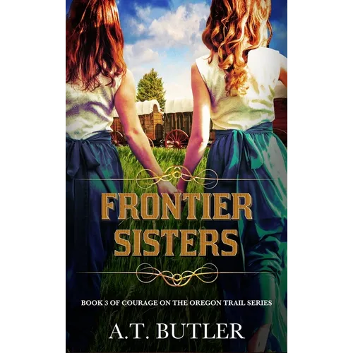 Frontier Sisters: Historical Women's Fiction Saga - Hardcover