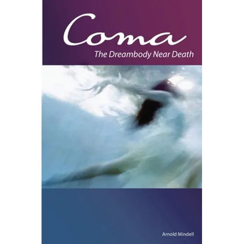 Coma: The Dreambody Near Death - Paperback