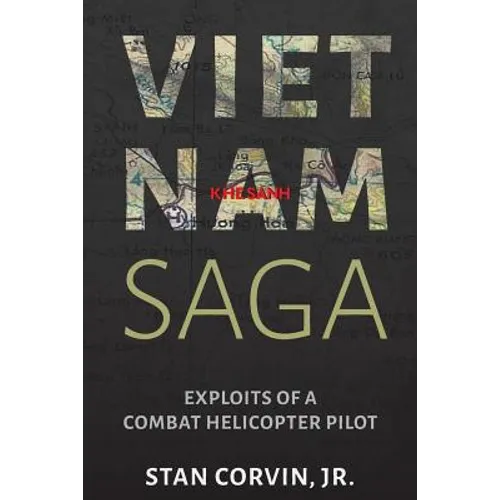 Vietnam Saga: Exploits of a Combat Helicopter Pilot - Paperback