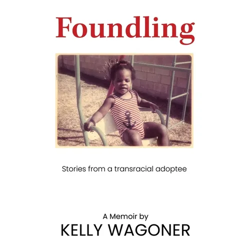Foundling: Stories from a transracial adoptee - Paperback