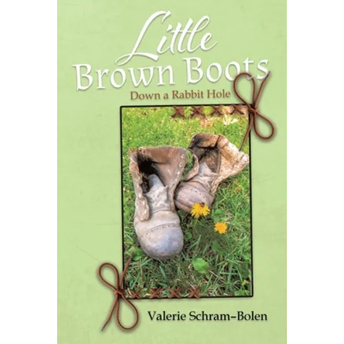 Little Brown Boots: Down a Rabbit Hole - Paperback