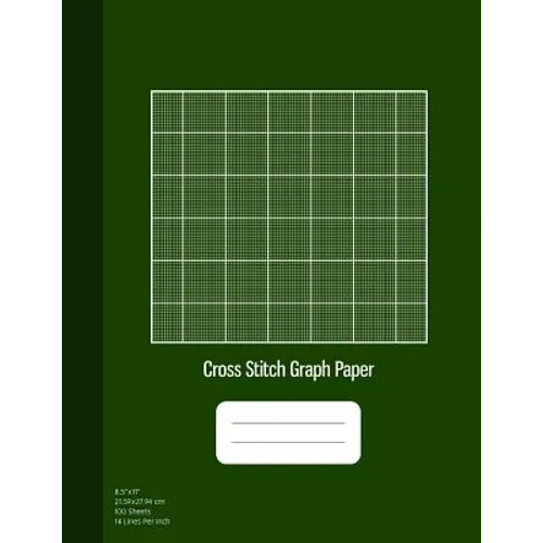 Cross Stitch Graph Paper: 14 Lines Per Inch, Graph Paper for Embroidery and Needlework, 8.5''x11'', 100 Sheets, Green Cover - Paperback