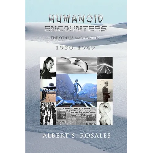 Humanoid Encounters 1930-1949: The Others amongst Us - Paperback