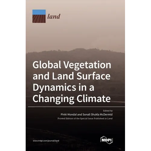 Global Vegetation and Land Surface Dynamics in a Changing Climate - Hardcover