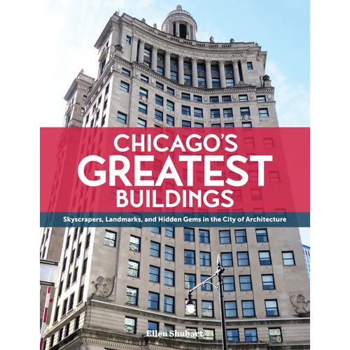 Chicago's Greatest Buildings - Hardcover