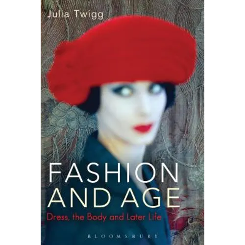 Fashion and Age: Dress, the Body and Later Life - Paperback