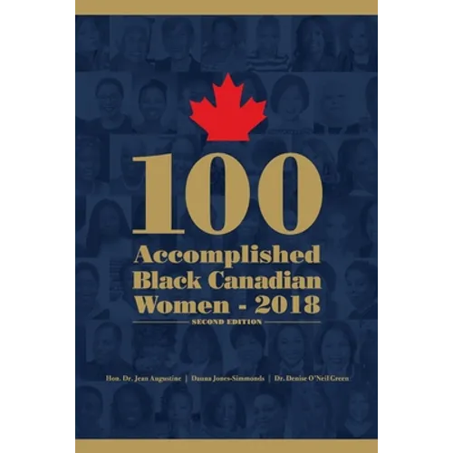 100 Accomplished Black Canadian Women 2018 - Paperback