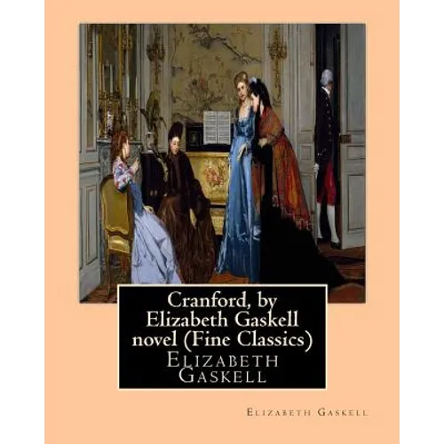 Cranford, by Elizabeth Gaskell novel (Oxford World's Classics): Cranford is one of the better-known novels of the 19th-century English writer Elizabet - Paperback