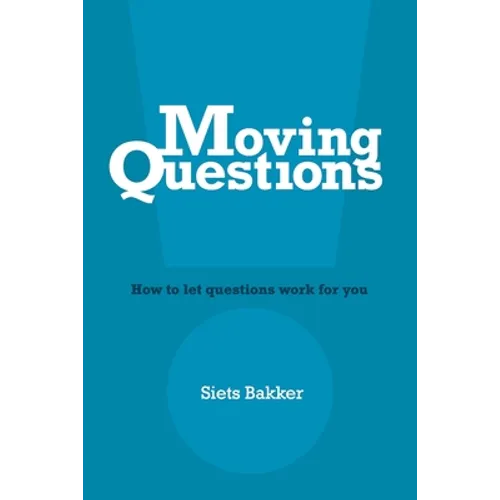 Moving Questions: how to let questions work for you - Paperback