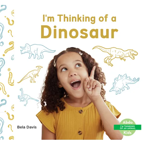 I'm Thinking of a Dinosaur - Library Binding