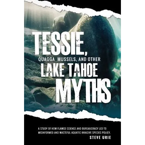 Tessie, Quagga Mussels, and Other Lake Tahoe Myths - Paperback