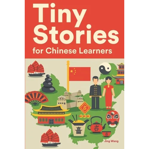 Tiny Stories for Chinese Learners: Short Stories in Chinese for Beginners and Intermediate Learners - Paperback