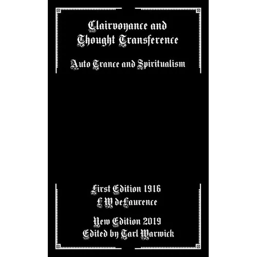 Clairvoyance and Thought Transference: Auto Trance and Spiritualism - Paperback