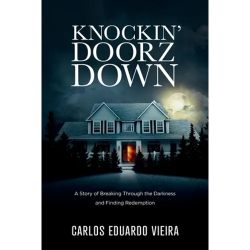 Knockin' Doorz Down: A Story of Breaking Through the Darkness and Finding Redemption - Paperback