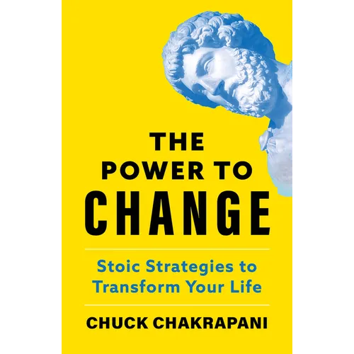 The Power to Change: Stoic Strategies to Transform Your Life - Hardcover