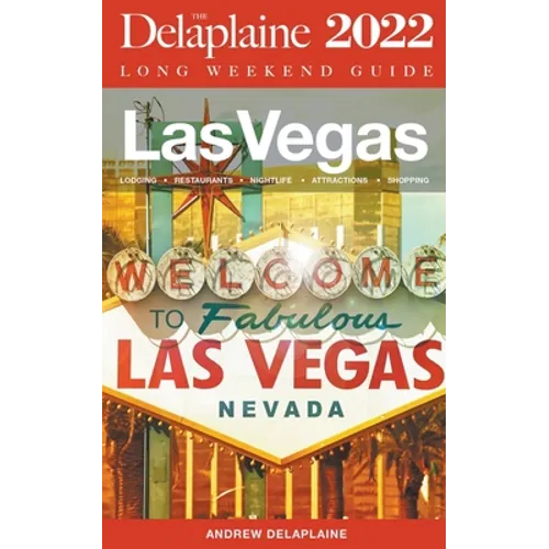 Las Vegas - The Delaplaine 2022 Long Weekend Guide - Paperback